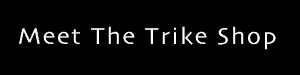 Meet The Trike Shop